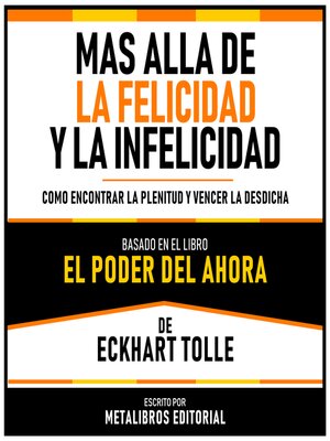 cover image of Mas Alla De La Felicidad Y La Infelicidad--Basado En El Libro El Poder Del Ahora  De Eckhart Tolle